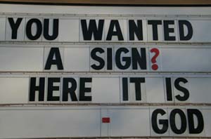 You wanted a sign?
